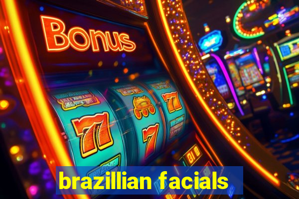 brazillian facials